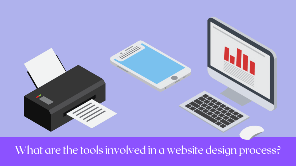 What-are-the-tools-involved-in-a-website-design-process